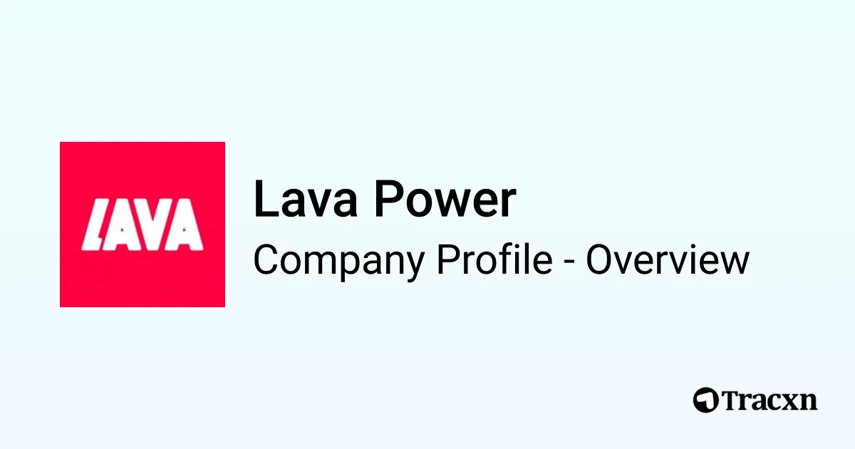 Lava Power - 2026 Company Profile, Team, Funding & Competitors - Tracxn