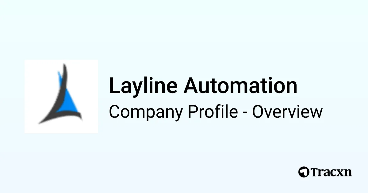 Layline Automation - 2026 Company Profile & Competitors - Tracxn