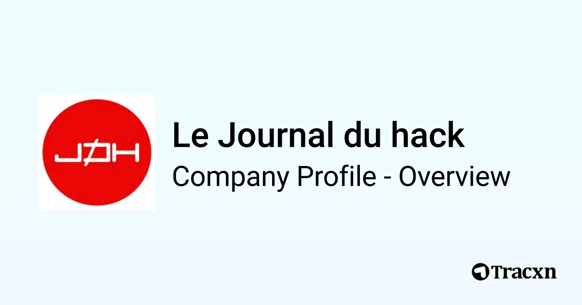 Le Journal du hack - 2026 Company Profile & Competitors - Tracxn