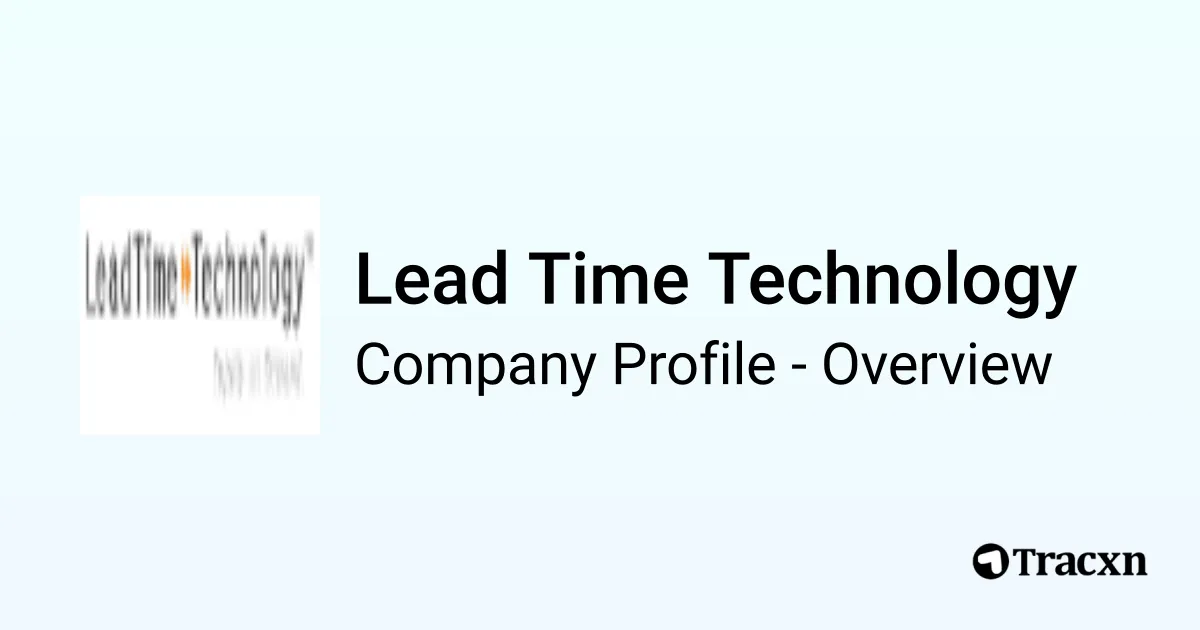 Lead Time Technology - 2026 Company Profile & Competitors - Tracxn