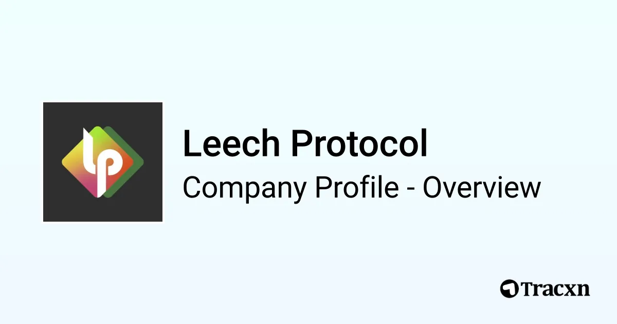 Leech Protocol - 2026 Company Profile, Team & Competitors - Tracxn