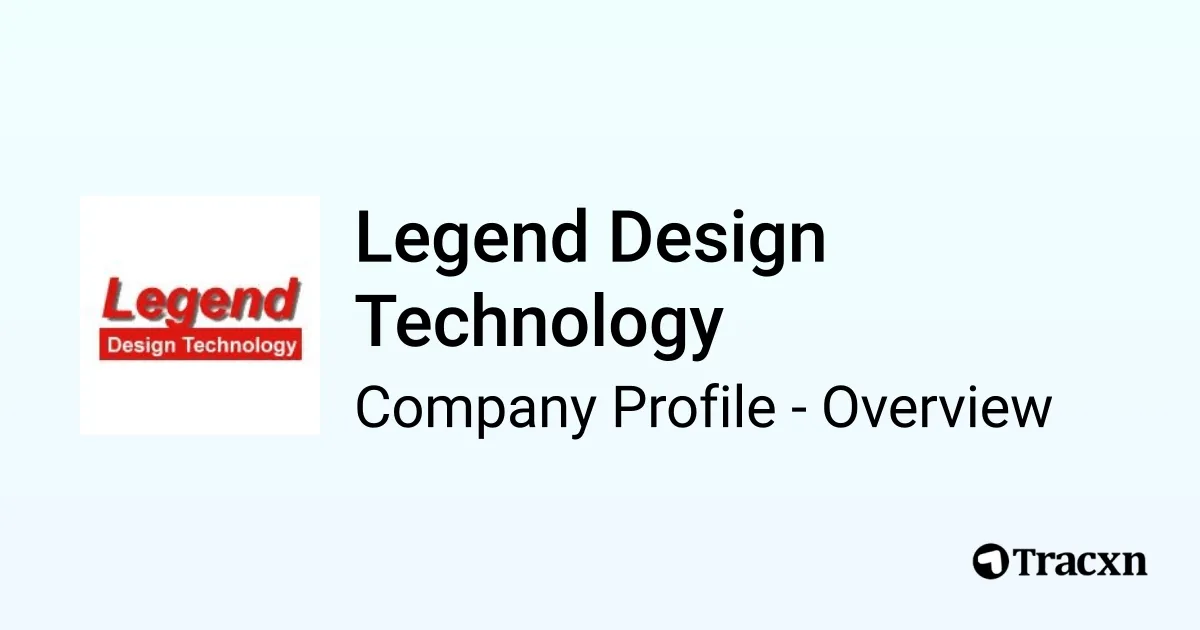 Legends Disign Legend Design Technology - 2026 Company Profile, Team, Funding ...