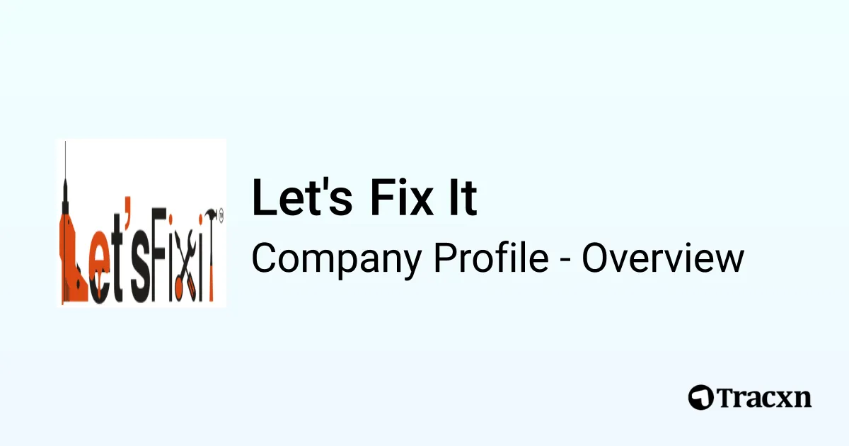 Let's Fix It - 2026 Company Profile & Competitors - Tracxn