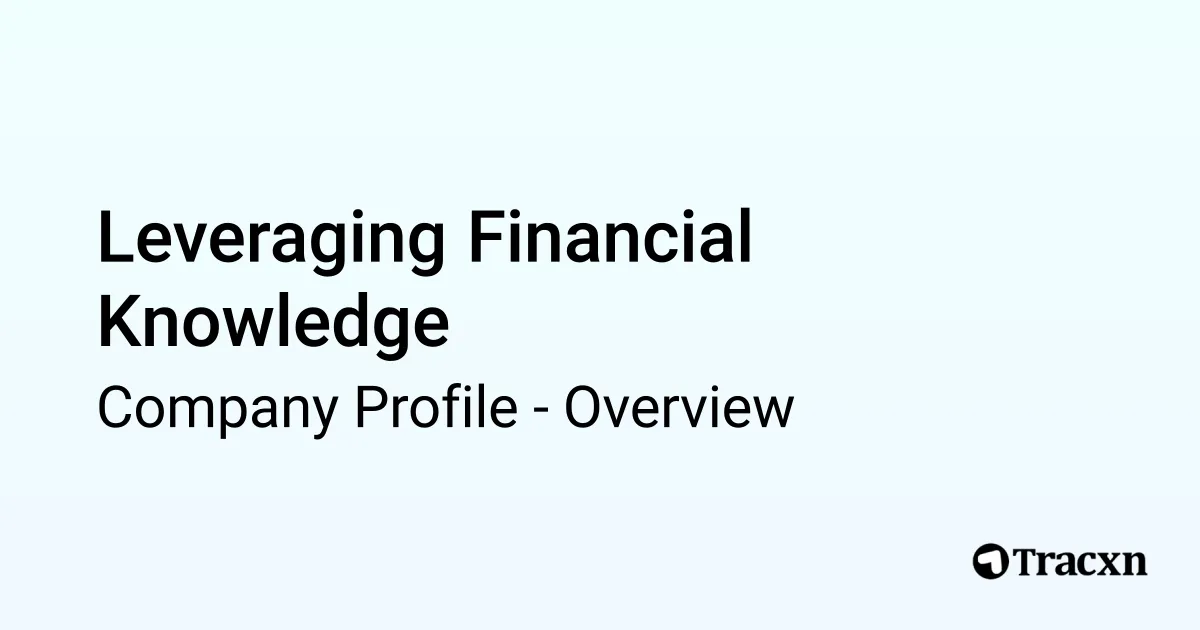 Leveraging Financial Knowledge - 2026 Company Profile & Competitors ...