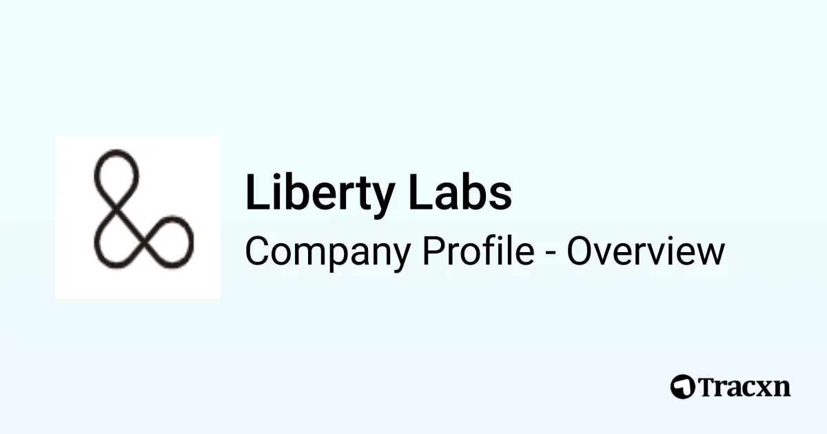 Liberty Labs - 2026 Company Profile, Team, Funding & Competitors - Tracxn