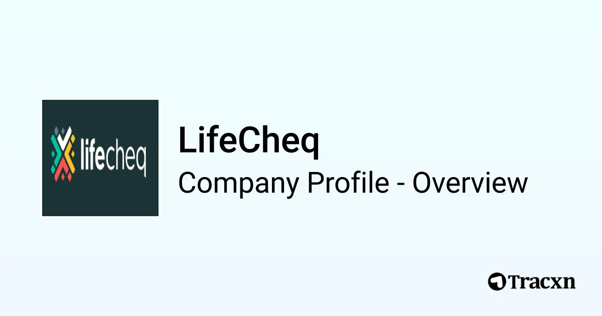 LifeCheq - 2026 Company Profile, Team, Funding & Competitors - Tracxn
