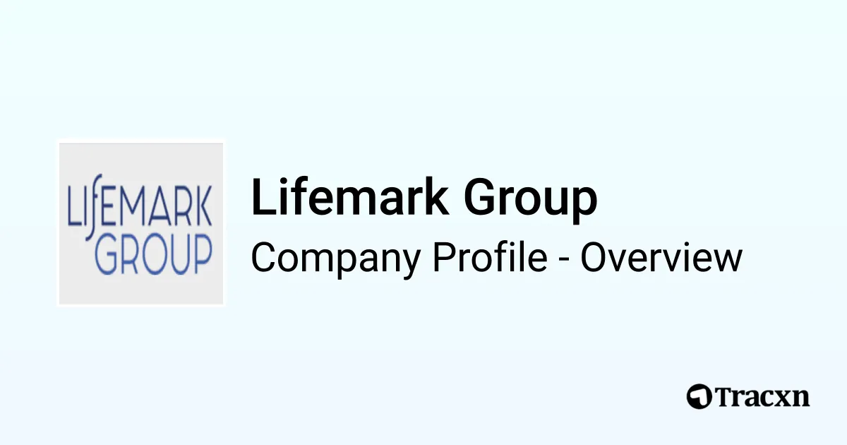 Lifemark Group - 2026 Company Profile & Competitors - Tracxn