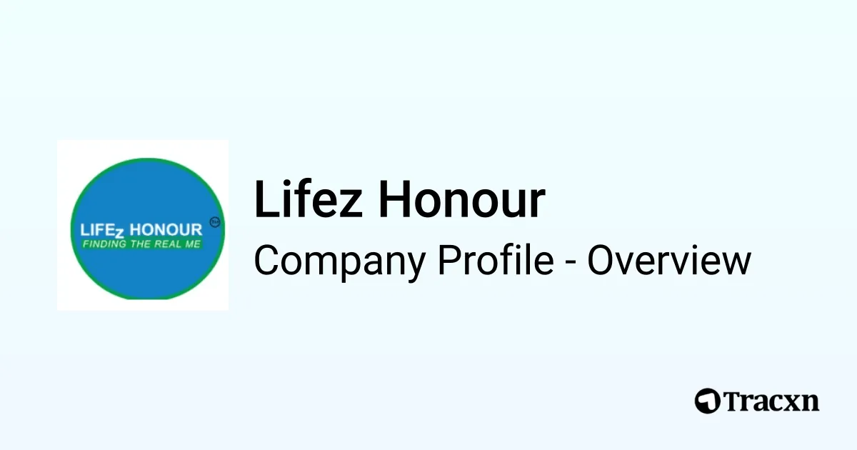 Lifez Honour - 2026 Company Profile, Team & Competitors - Tracxn