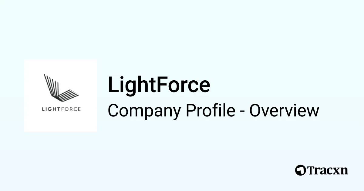 Lightforce Users LightForce - 2026 Company Profile, Team, Funding & Competitors - Tracxn