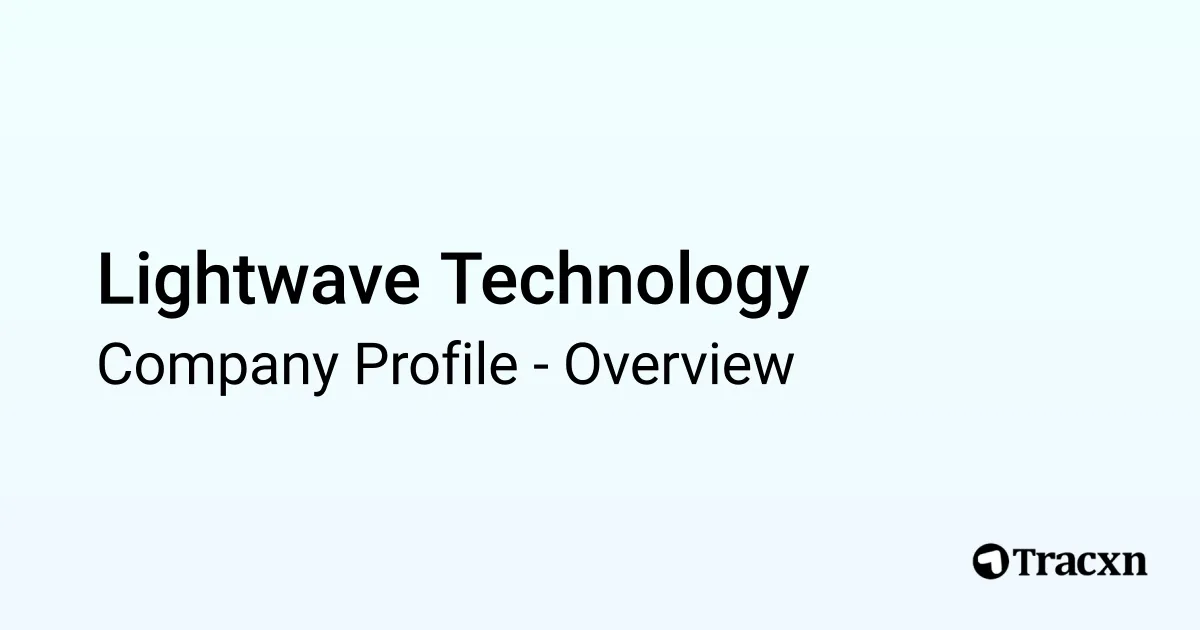 Lightwave Technology - 2026 Company Profile & Competitors - Tracxn