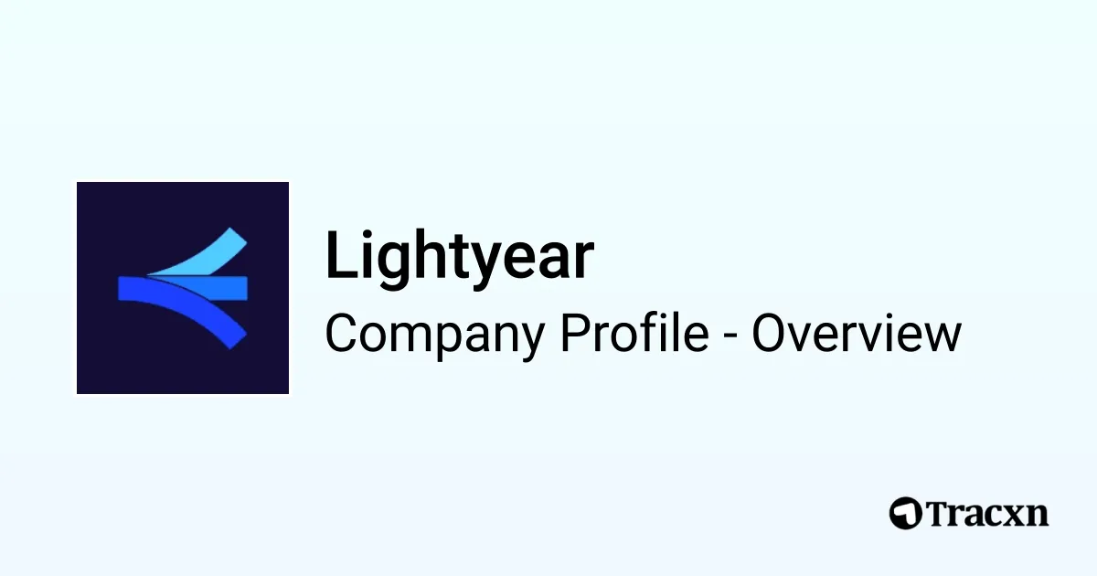 Lightyear - 2026 Company Profile, Team, Funding & Competitors - Tracxn