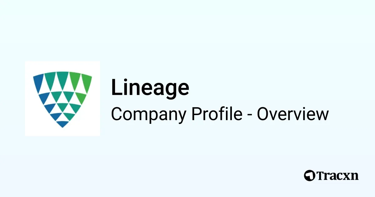 Lineage - 2026 Company Profile, Team, Funding, Competitors & Financials ...
