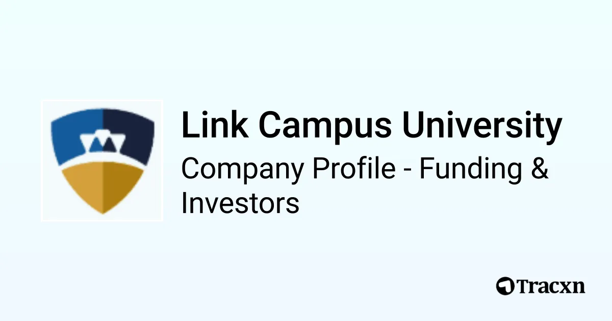 Link Campus University - 2025 Funding Rounds & List of Investors - Tracxn