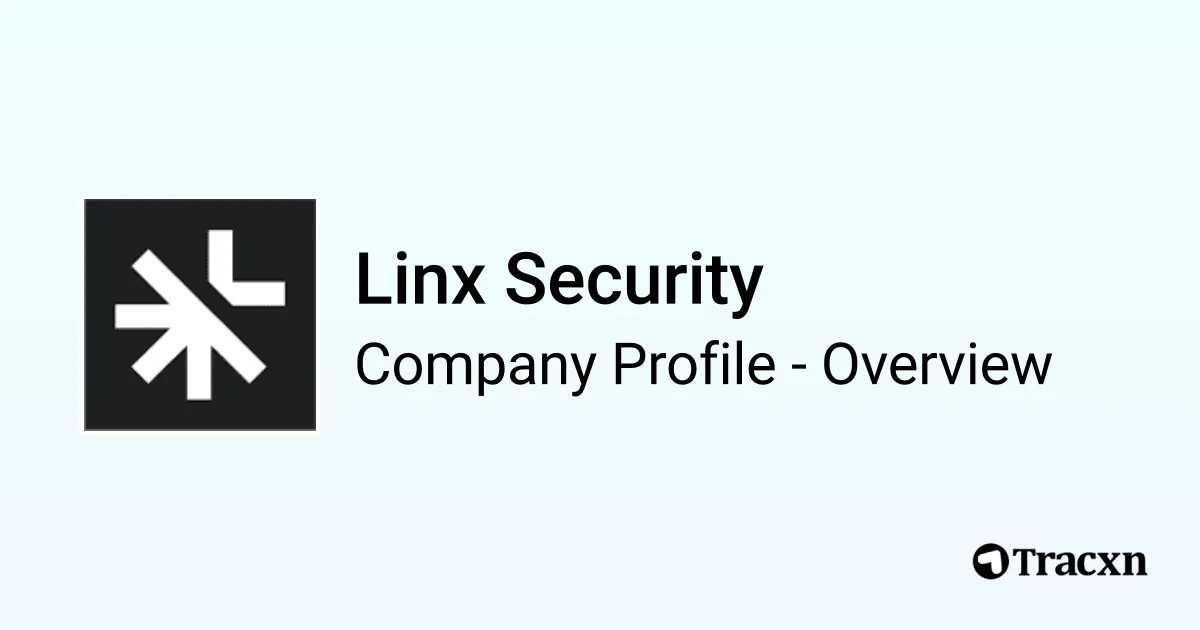 Linx Security - 2025 Company Profile, Team, Funding & Competitors - Tracxn