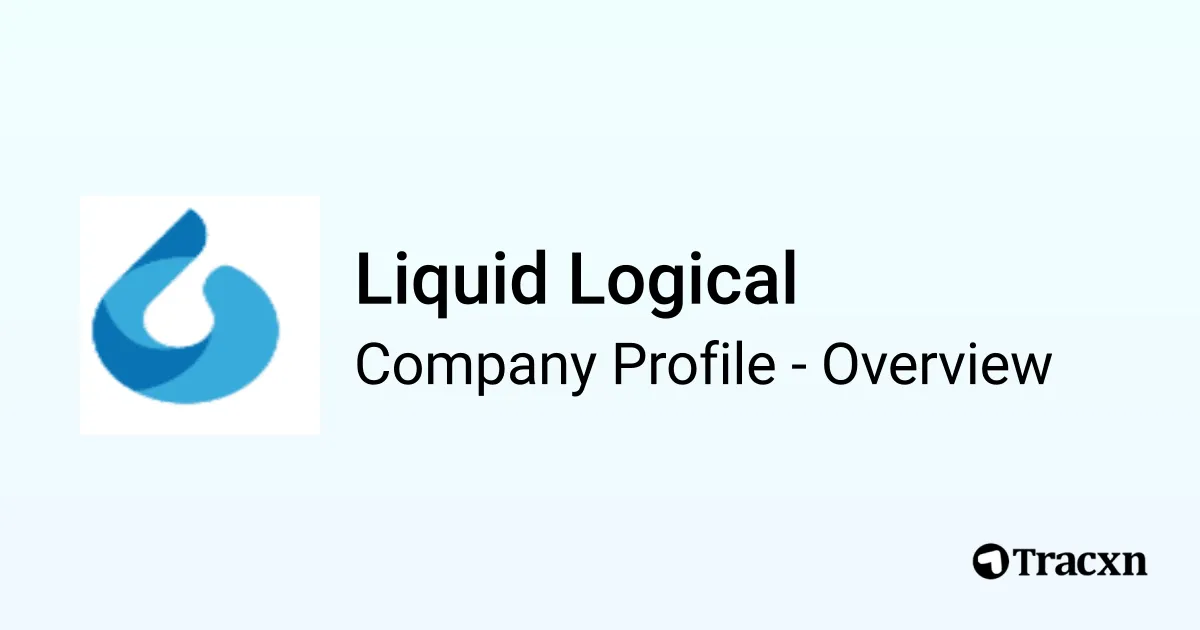 Liquid Logical - 2026 Company Profile, Team, Funding & Competitors - Tracxn
