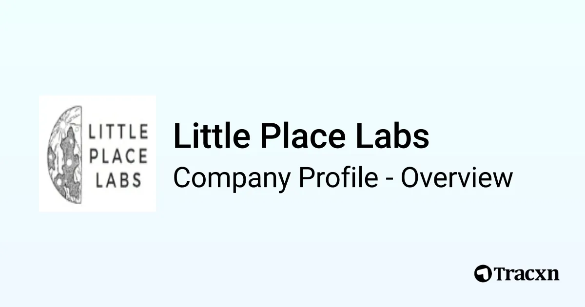 Little Place Labs - 2026 Company Profile, Team, Funding, Competitors ...