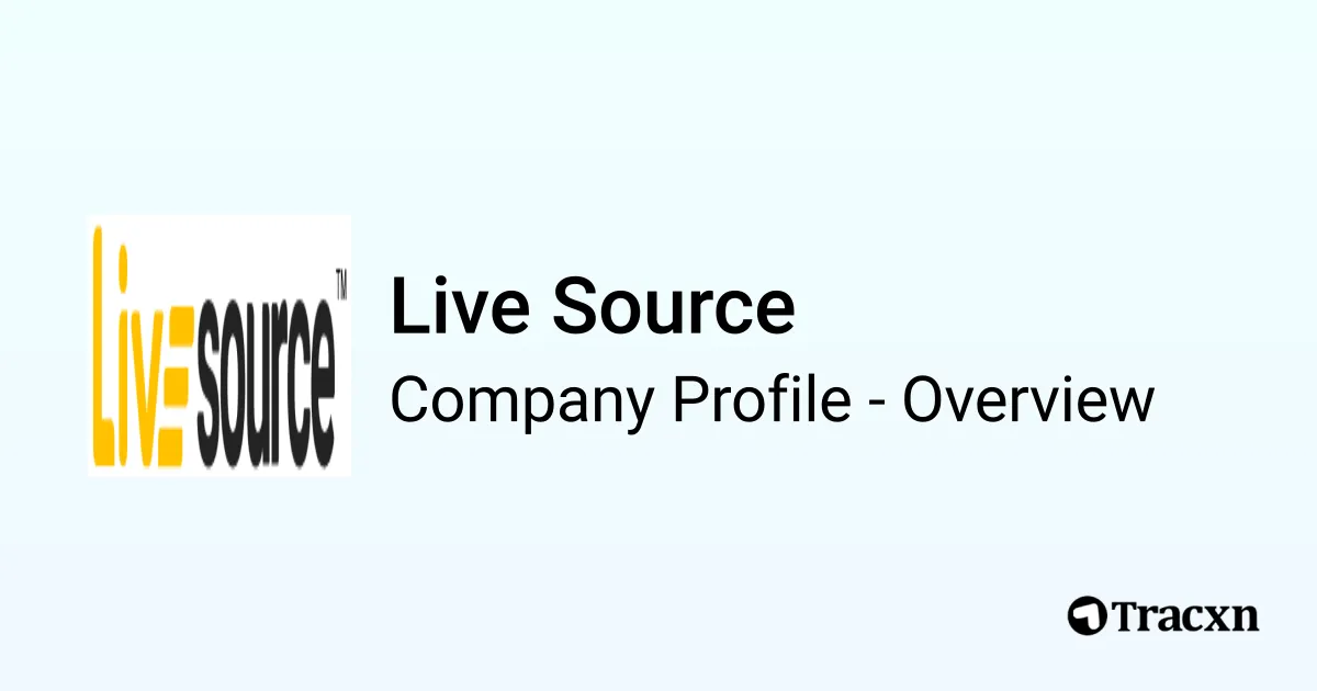 Livesource System Live Source - 2026 Company Profile & Competitors - Tracxn