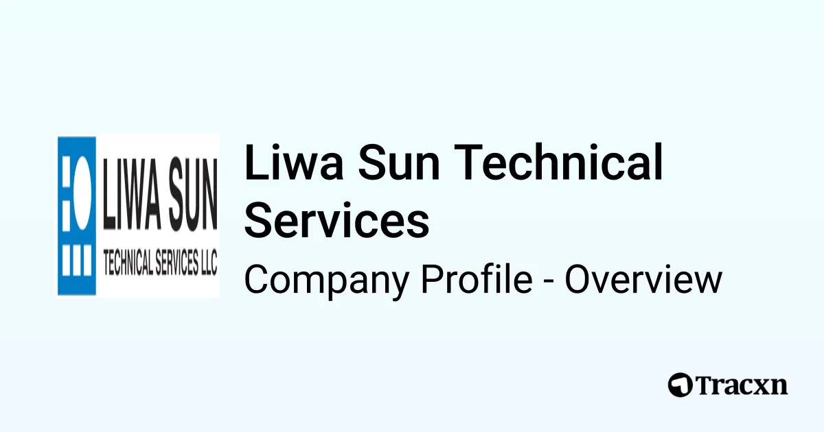 Liwa Sun Technical Services - 2026 Company Profile & Competitors - Tracxn