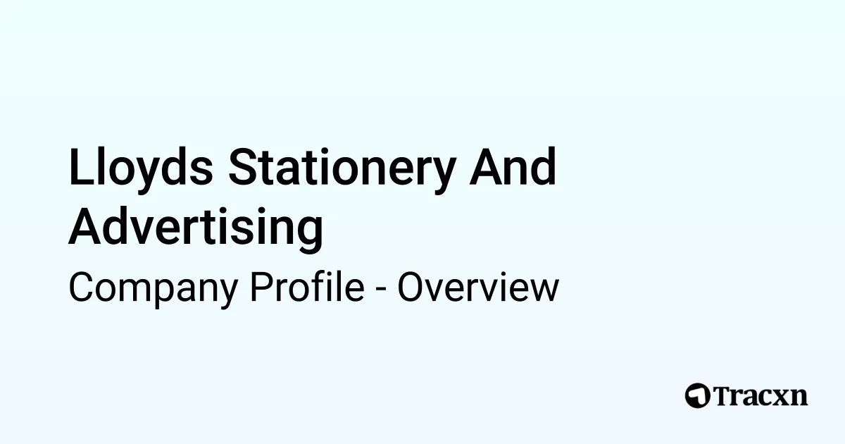 Lloyds Stationery And Advertising - 2025 Company Profile - Tracxn