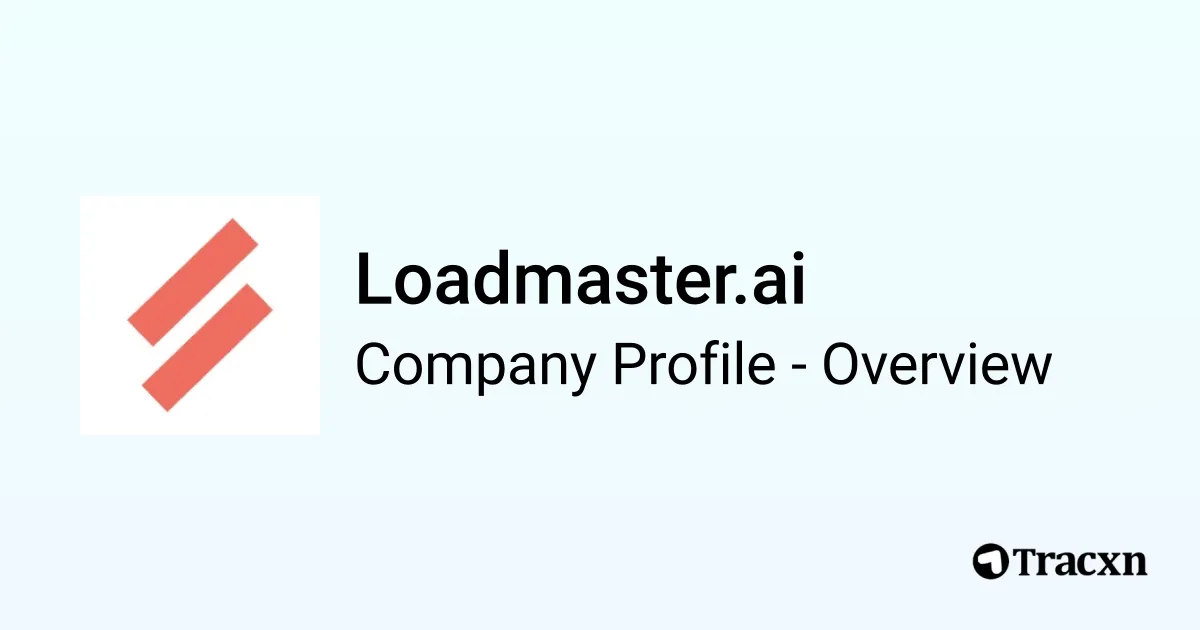 Loadmaster.ai - 2026 Company Profile & Competitors - Tracxn