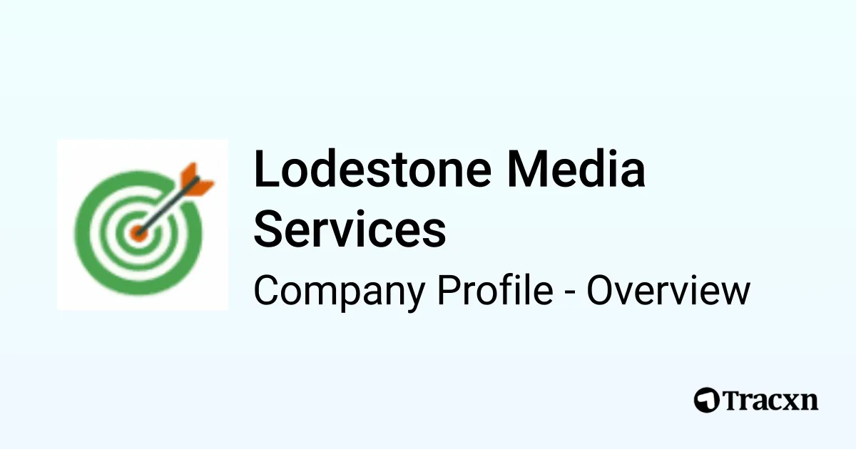 Lodestone Media Services - 2026 Company Profile & Competitors - Tracxn