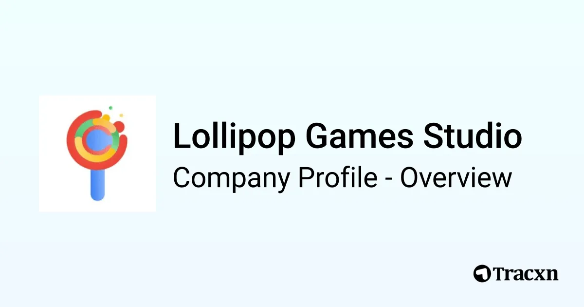 Lollipop Games Studio - 2026 Company Profile & Competitors - Tracxn