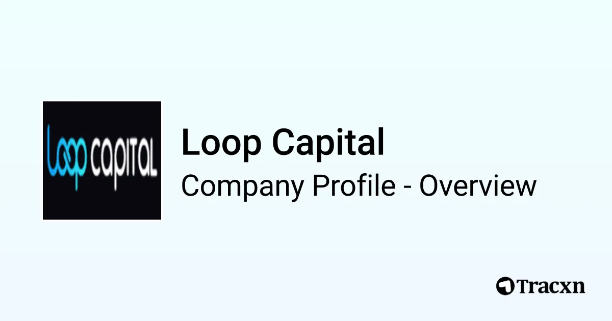 Loop Capital Llc Loop Capital - 2026 Company Profile & Competitors - Tracxn
