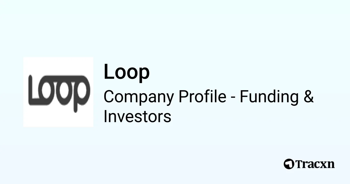Loop Capital Llc Loop - 2026 Funding Rounds & List of Investors - Tracxn