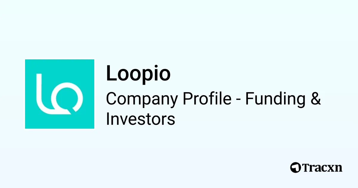 What Is Loopio Loopio - 2026 Funding Rounds & List of Investors - Tracxn