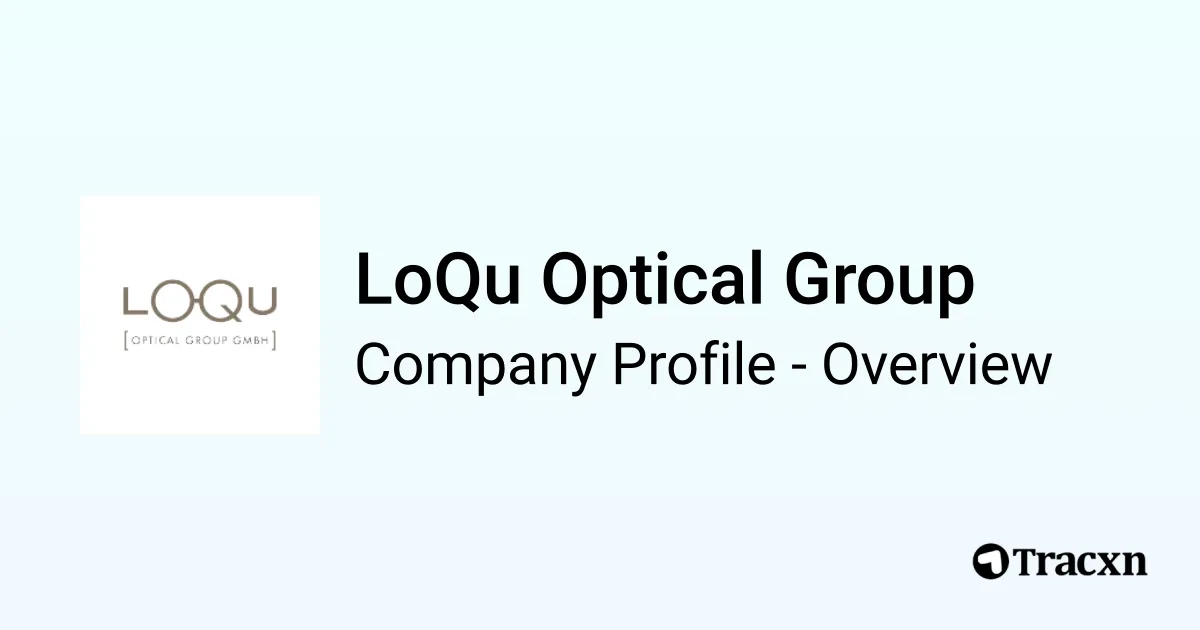 Loqu Logo LoQu Optical Group - 2026 Company Profile, Funding & Competitors - Tracxn