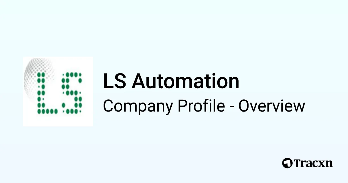 LS Automation - 2026 Company Profile & Competitors - Tracxn