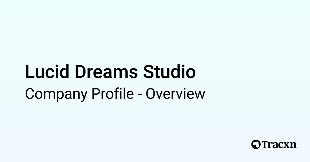 Lucid Dreams Studio - 2026 Company Profile & Competitors - Tracxn