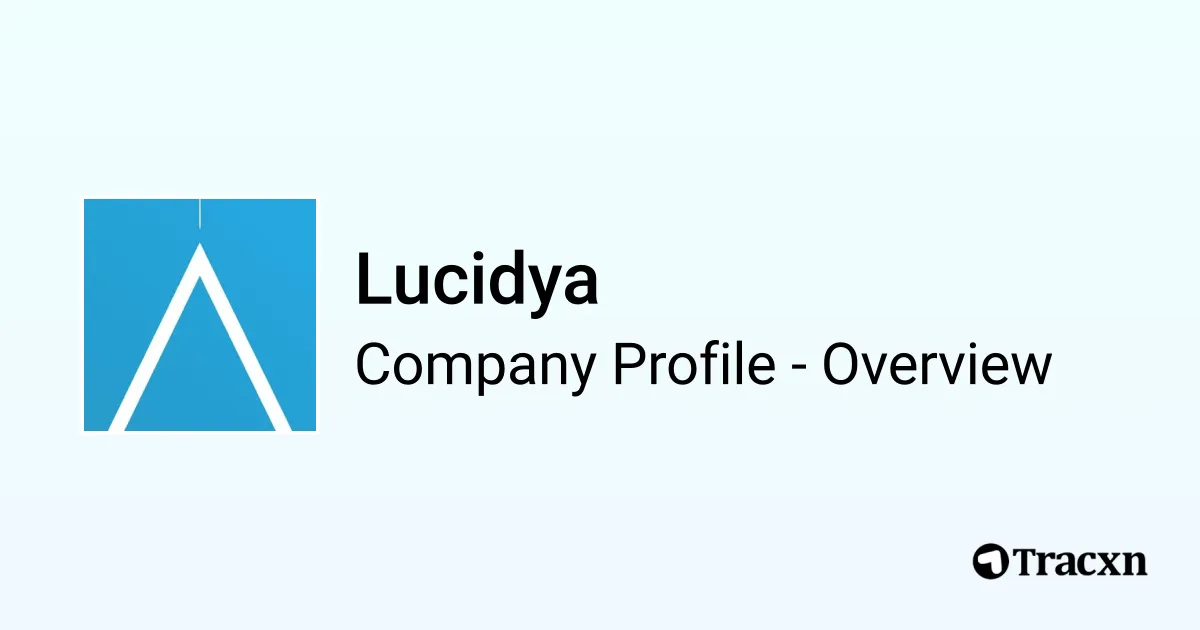 Lucidya - 2025 Company Profile, Team, Funding & Competitors - Tracxn