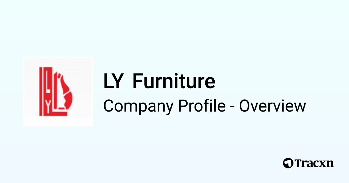 Profilely LY Furniture - 2026 Company Profile, Team & Competitors - Tracxn