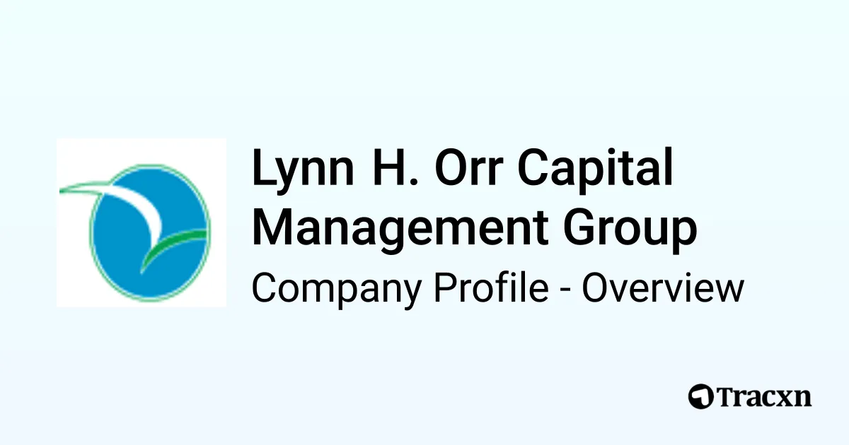 Lynn H. Orr Capital Management Group - 2026 Company Profile ...