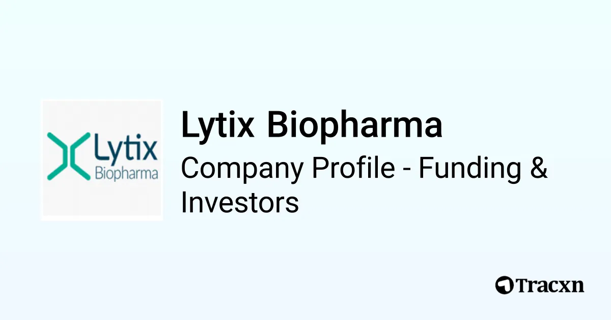 Lytiox Lytix Biopharma - 2025 Funding Rounds & List of Investors - Tracxn