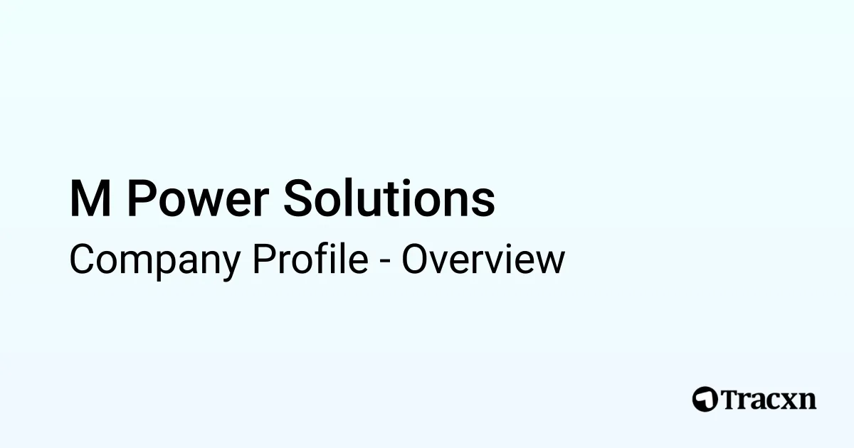 M Power Solutions - 2025 Company Profile & Competitors - Tracxn