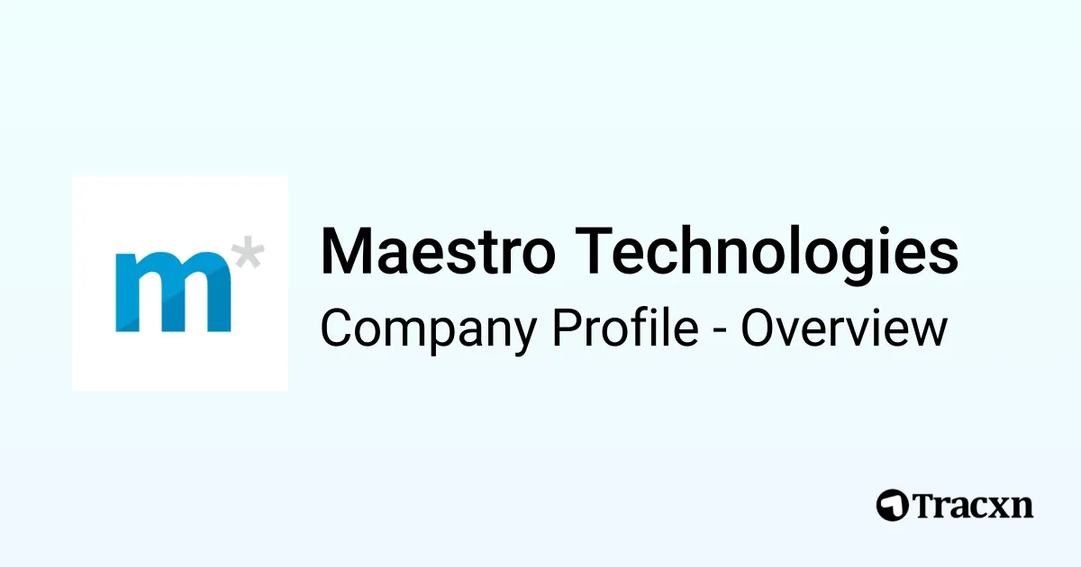 Maestro Technologies - 2026 Company Profile, Team & Competitors - Tracxn