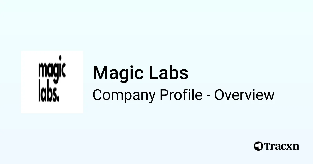 Magic Labs - 2026 Company Profile, Team & Competitors - Tracxn