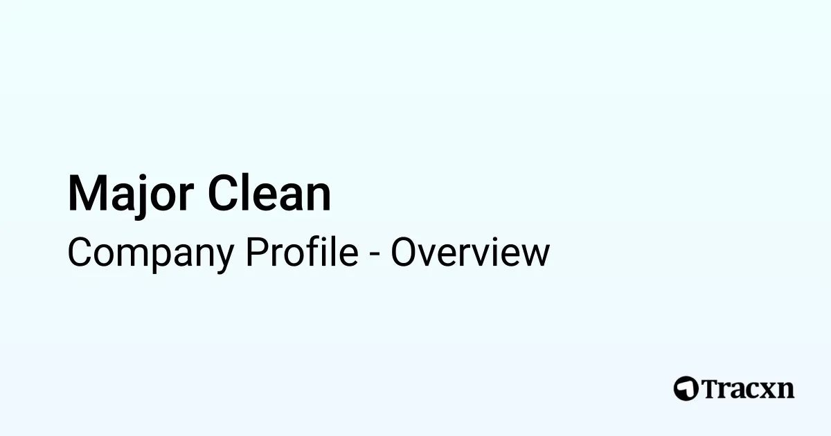 Major Clean Major Clean - 2025 Company Profile & Competitors - Tracxn