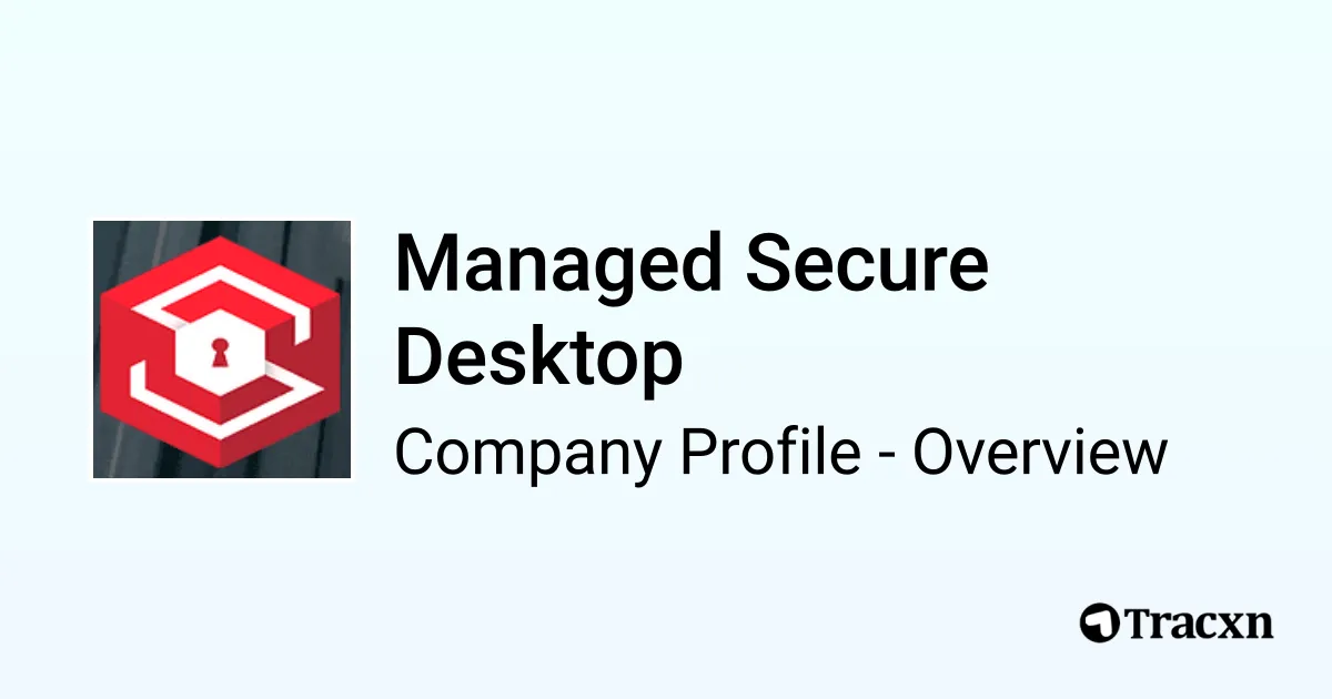 Managed Secure Desktop - 2026 Company Profile & Competitors - Tracxn
