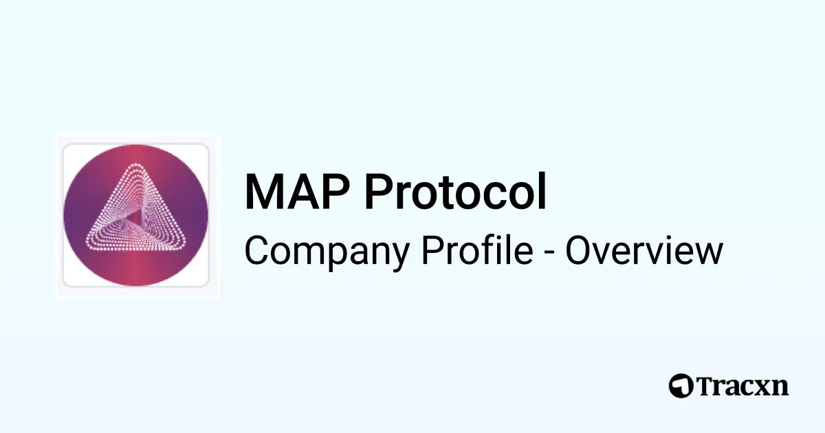 MAP Protocol - 2025 Company Profile, Team, Funding & Competitors - Tracxn
