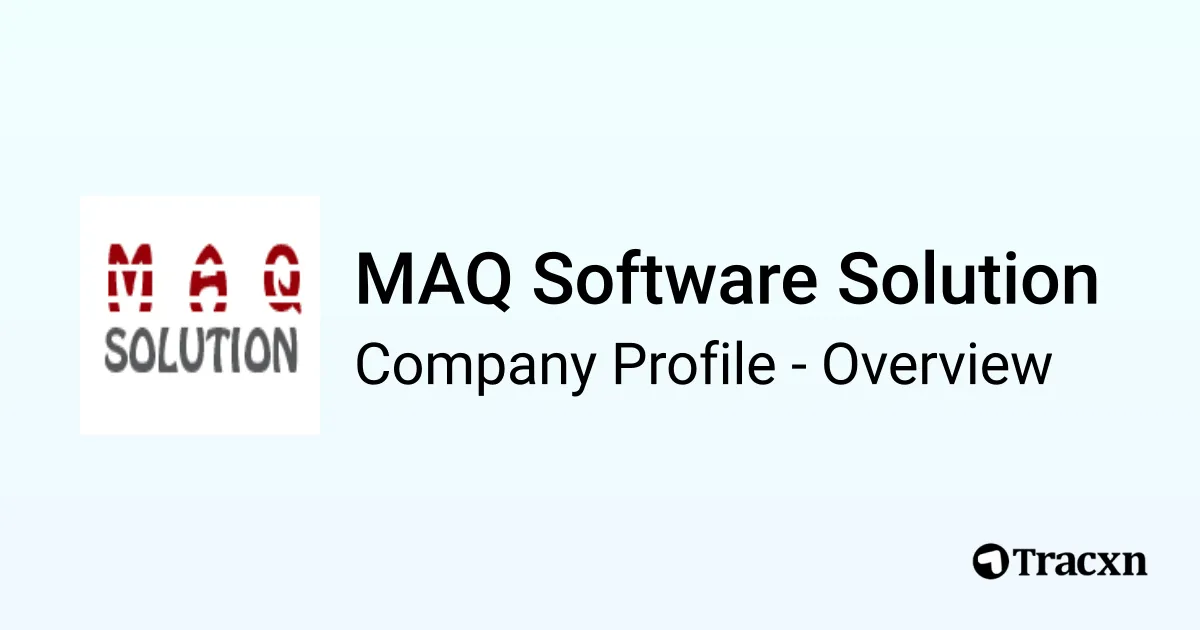 MAQ Software Solution - 2026 Company Profile & Competitors - Tracxn