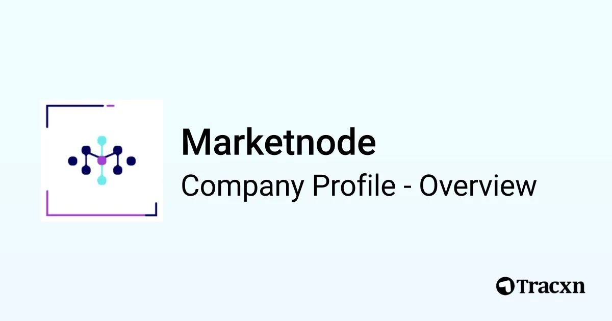 Marketnode - 2026 Company Profile, Team, Funding, Competitors ...