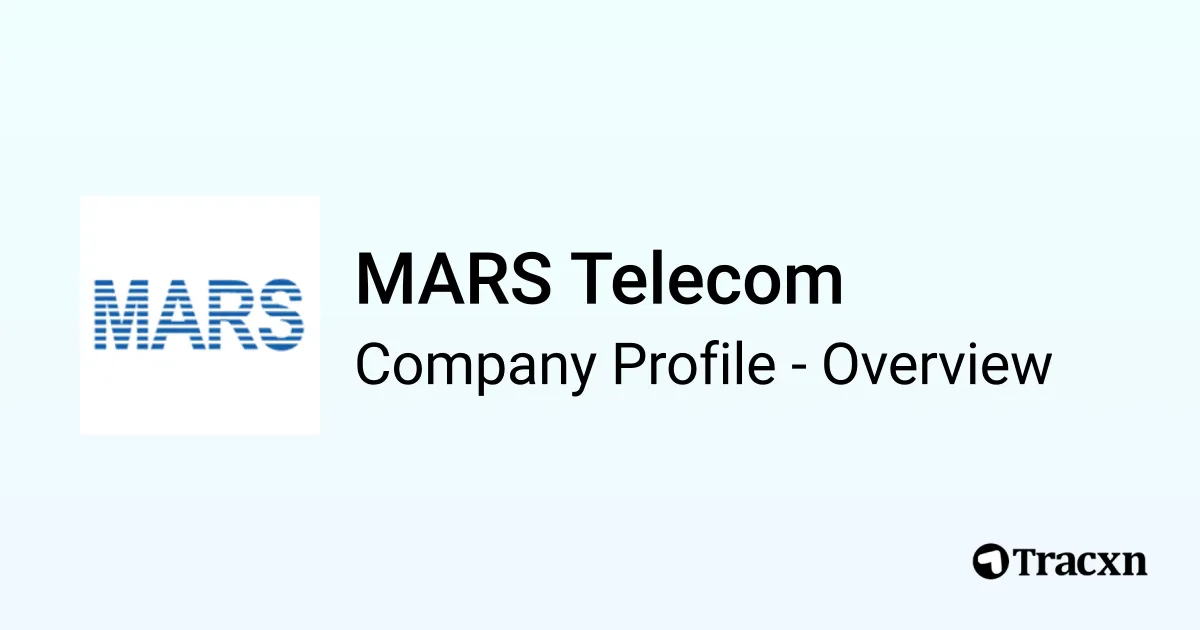 Mars Telecom MARS Telecom - 2025 Company Profile, Team & Competitors - Tracxn