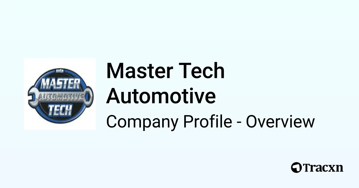 Master Tech Auto Master Tech Automotive - 2026 Company Profile & Competitors - Tracxn