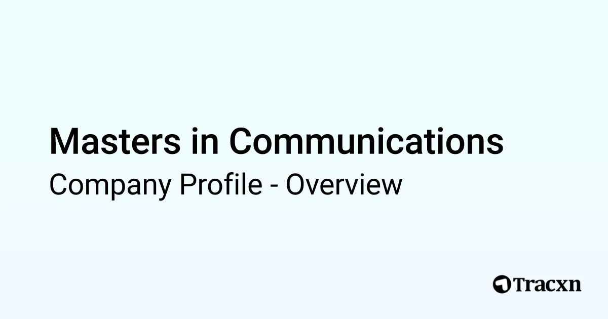 Masters in Communications - 2026 Company Profile & Competitors - Tracxn