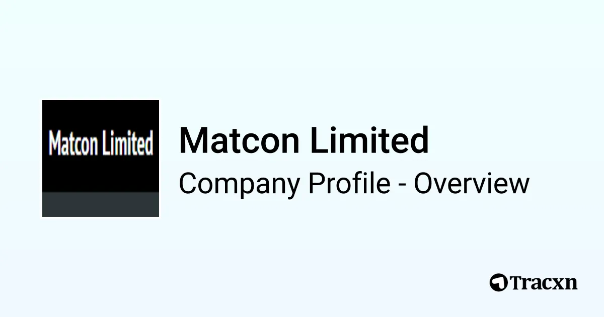 Overview Limited Matcon Limited - 2026 Company Profile & Competitors - Tracxn