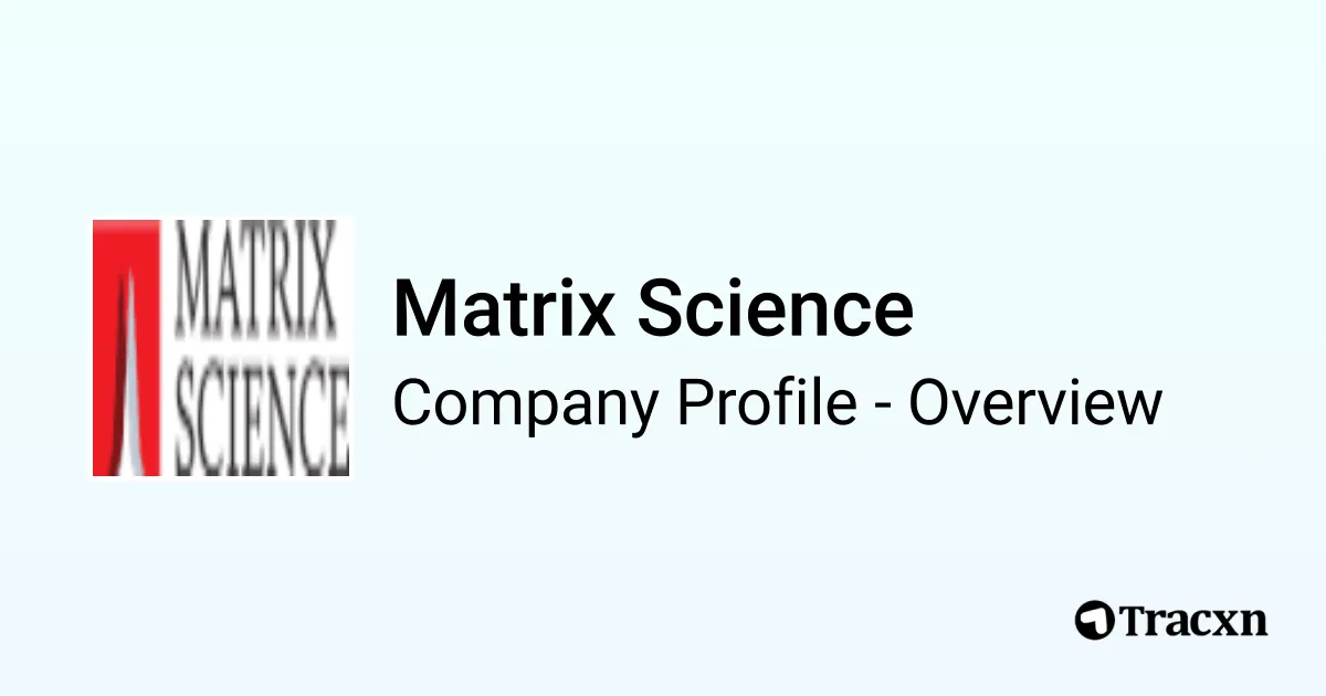 Matrix Science - 2026 Company Profile, Team & Competitors - Tracxn