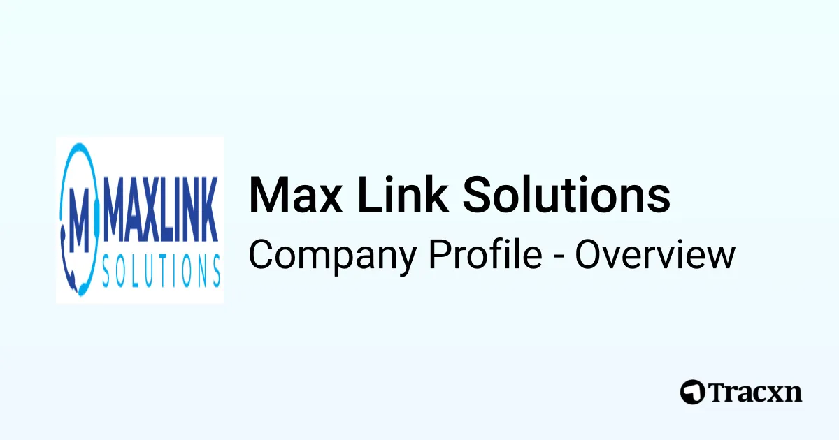 Max Link Solutions - 2026 Company Profile & Competitors - Tracxn